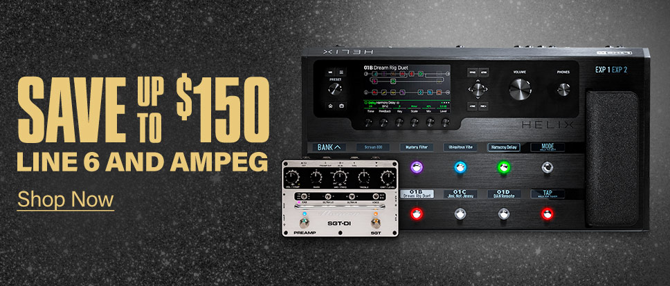 Save up to $150 Line 6 and Ampeg