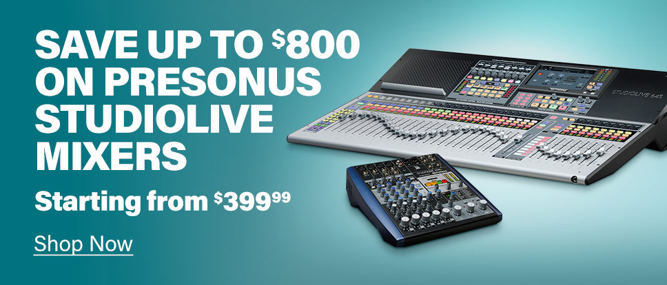 Save up to 800 dollars on Presonus StudioLive Mixers