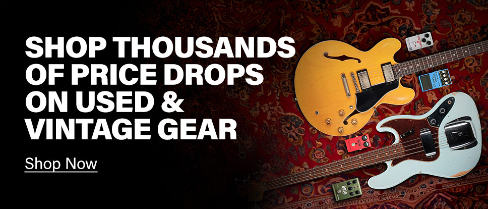 Save on thousands of Used Gear Price Drops