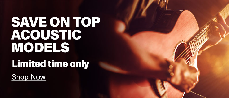 Save on Top Acoustic Models for a Limited Time